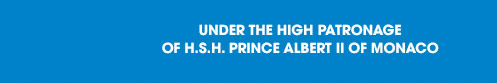 UNDER THE HIGH PATRONAGE OF H.S.H. PRINCE ALBERT II OF MONACO