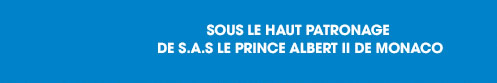 UNDER THE HIGH PATRONAGE OF H.S.H. PRINCE ALBERT II OF MONACO