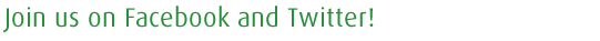 Join us on Facebook and Twitter