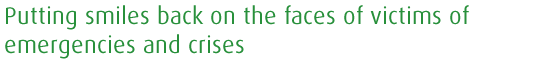 Putting smiles back on the faces of victims of emergencies and crises